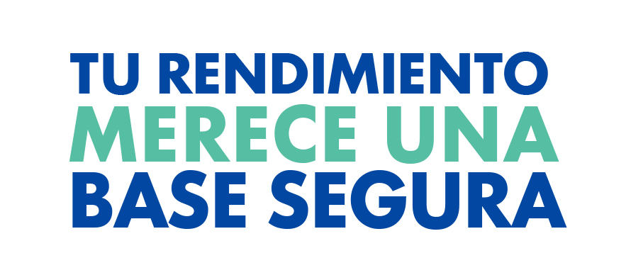 Tu rendimiento merece una base segura
